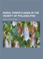 Rural Pennsylvania in the Vicinity of Philadelphia,1230733558,9781230733555