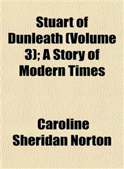 Stuart of Dunleath (Volume 3); A Story of Modern Times,1154860329,9781154860320