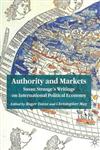 Authority and Markets Susan Strange's Writings on International Political Economy,0333987217,9780333987216
