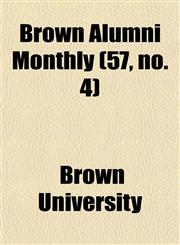 Brown Alumni Monthly (57, no. 4),1154647021,9781154647020