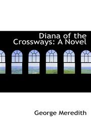 Diana of the Crossways A Novel,1116412950,9781116412956