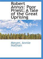 Robert Annys Poor Priest; A Tale of the Great Uprising,1110736665,9781110736669