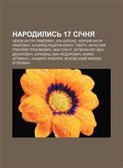 Narodylysʹ 17 sichnya Chekhov Anton Pavlovych, Alʹ Kapone, Chornyy̆ Antin Pavlovych, Alʹfred Redklif-Braun, Tiësto,1233810812,9781233810819