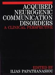 Acquired Neurogenic Communication Disorders A Clinical Perspective 1st Edition,1861561113,9781861561114