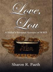 Love, Lou A Sailor's Personal Account of WWII,1451212801,9781451212808