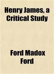 Henry James, a Critical Study,1152285955,9781152285958