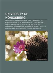 University of Königsberg University of Königsberg alumni, University of Königsberg faculty, Immanuel Kant, David Hilbert, Christian Goldbach,1157972993,9781157972990
