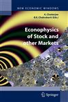 Econophysics of Stock and other Markets Proceedings of the Econophys-Kolkata II 1st Edition,8847005019,9788847005013