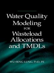 Water Quality Modeling for Wasteload Allocations and TMDLs 1st Edition,0471158836,9780471158837