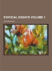 Statical Essays Volume 1,1230239677,9781230239675