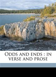 Odds and ends in verse and prose,1178043088,9781178043082