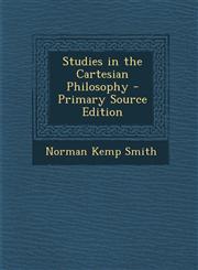 Studies in the Cartesian Philosophy - Primary Source Edition,1294418181,9781294418184