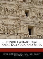 Hindu Eschatology Kalki, Kali Yuga, and Shiva,1117454088,9781117454085