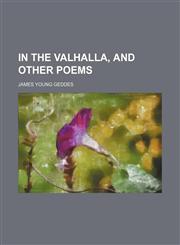 In the Valhalla, and Other Poems,1150985585,9781150985584