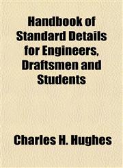 Handbook of Standard Details for Engineers, Draftsmen and Students,1152279963,9781152279964