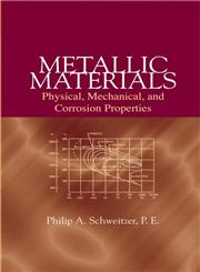 Metallic Materials Physical, Mechanical and Corrosion Properties 1st Edition,0824708784,9780824708788