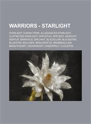 Warriors - Starlight Starlight characters, Allegiances Starlight, Cliffnotes Starlight, Applefur, Applekit, Ashfoot, Ashfur, Barkface, Birchkit, Blackclaw, Blackstar, Bluestar, Boulder, Brackenfur, Brambleclaw, Brightheart, Cedarheart, Cinderpelt, Cloudt,1234861925,9781234861926