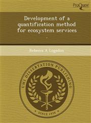 Development of a quantification method for ecosystem services .,124984276X,9781249842767