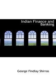 Indian Finance and Banking,1115841645,9781115841641