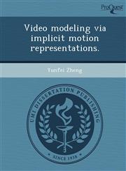 Video modeling via implicit motion representations.,1244093017,9781244093010