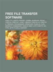 Free file transfer software Free FTP clients, Freenet, Samba, Shareaza, Rsync, Firefox, Firefox 3, Wget, Libwww, Firefox 3.5, Firefox 2,1156043093,9781156043097