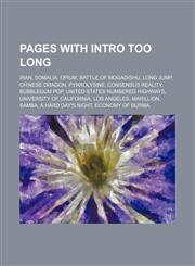 Pages with intro too long Iran, Somalia, Opium, Battle of Mogadishu, Long jump, Chinese dragon, Pyrrolysine, Consensus reality, Bubblegum pop,1153735148,9781153735148