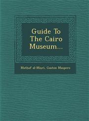 Guide to the Cairo Museum...,1288168918,9781288168910