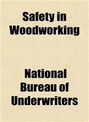 Safety in Woodworking,1151460648,9781151460646