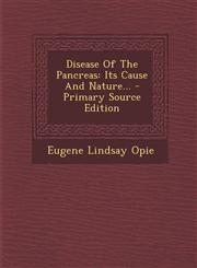 Disease Of The Pancreas Its Cause And Nature... - Primary Source Edition,1293084948,9781293084946