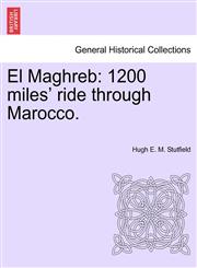 El Maghreb 1200 miles' ride through Marocco.,1241498253,9781241498252
