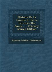 Histoire de La Famille Et de La Province Des Sunik... - Primary Source Edition,1293481602,9781293481608