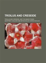 Troilus and Creseide; Troilus and Creseide, and the Minor Poems,1154226247,9781154226249