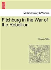 Fitchburg in the War of the Rebellion.,1241555966,9781241555962