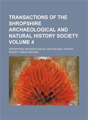 Transactions of the Shropshire Archaeological and Natural History Society Volume 4,1154094790,9781154094794