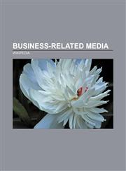 Business-related media Business-related television channels, Business-related television series, Business books, Business commentators,1157790801,9781157790808