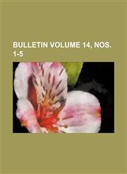 Bulletin Volume 14, nos. 1-5,113079136X,9781130791365