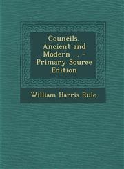 Councils, Ancient and Modern ...,1287363547,9781287363545