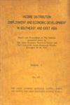 Income Distribution Employment and Economic Development in South East and East Asia, Vol. 1 Papers and Proceedings of the Seminar Sponsored jointly and the Council for Asian Manpower Studies December 16-20, 1974