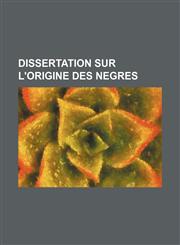 Dissertation Sur L'origine Des Negres,115079965X,9781150799655