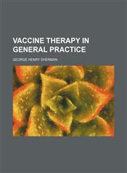Vaccine Therapy in General Practice,1458991423,9781458991423