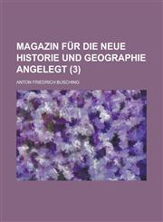 Magazin Fur Die Neue Historie Und Geographie Angelegt (3),1234481782,9781234481780