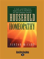 Household Homeopathy A Safe and Effective Approach to Wellness for the Whole Family (Large Print 16pt),1459615778,9781459615779