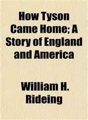 How Tyson Came Home; A Story of England and America,1154741494,9781154741490