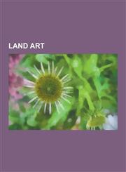 Land Art Crop Circle, Robert Smithson, Vintondale, Pennsylvania, Patricia Johanson, Nancy Holt, Andy Goldsworthy, Tetsuo Harada,1230646876,9781230646879