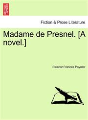 Madame de Presnel. [A novel.],1241199469,9781241199463