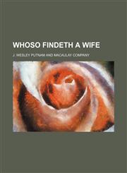 Whoso Findeth a Wife,1151719552,9781151719553