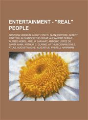 Entertainment - "Real" people Abraham Lincoln, Adolf Hitler, Alan Shepard, Albert Einstein, Alexander the Great, Alexandre Dumas, Alfred Nobel, Amelia Earhart, Antonio López de Santa Anna, Arthur C. Clarke, Arthur Conan Doyle, Atlas, August Macke,1234692937,9781234692933