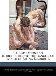 "Thinspiration" An Introduction to the Dangerous World of Eating Disorders,1241709742,9781241709747