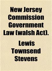 New Jersey Commission Government Law (walsh Act).,1151626465,9781151626462