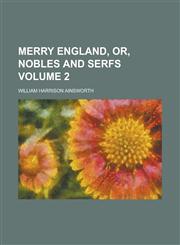 Merry England, or, Nobles and serfs Volume 2,1230132023,9781230132020